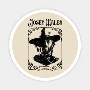 Josey Wales - Dyin' Ain't Much Livin Outlaw Retro Style Magnet